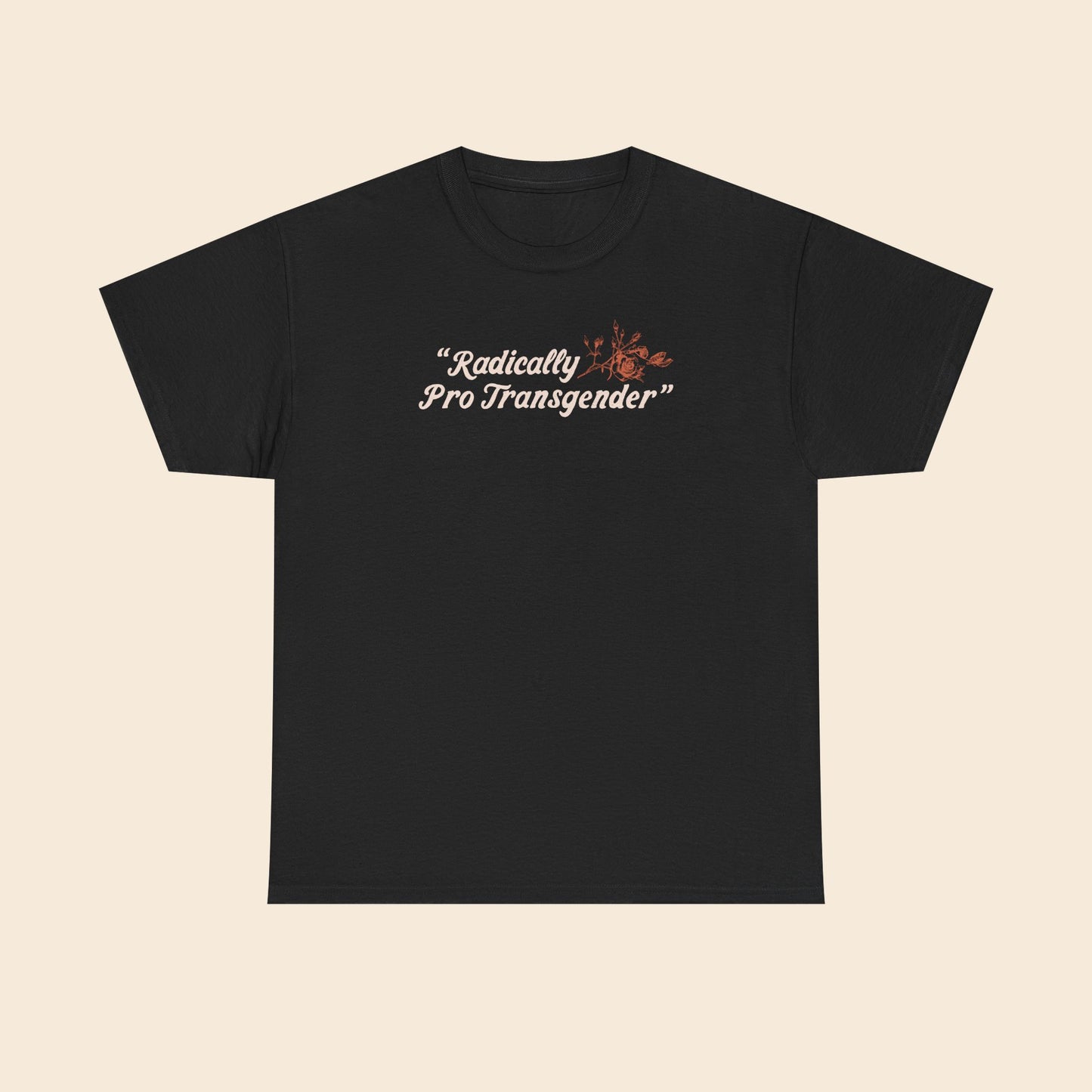 Radically Pro Transgender | Unisex T-Shirt