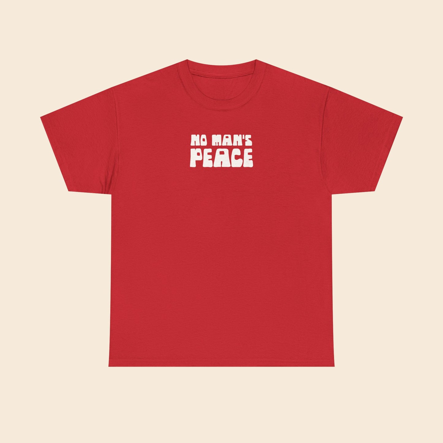 No Man's Peace | Unisex T-Shirt