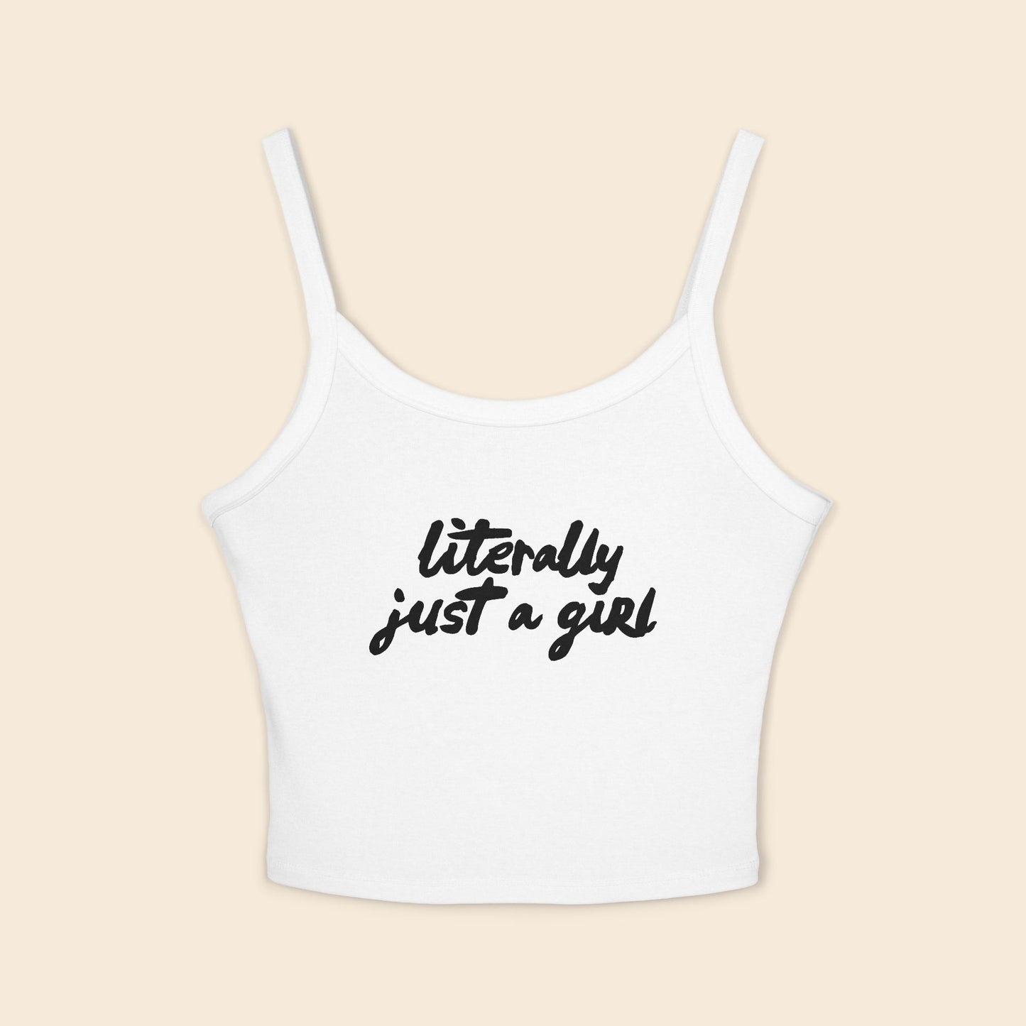 Literally Just a Girl | Women's Spaghetti Strap Tank Top