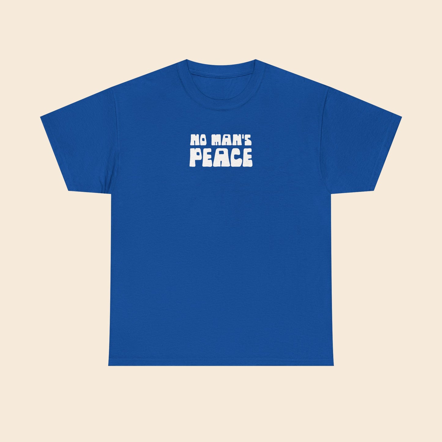 No Man's Peace |  Unisex T-Shirt