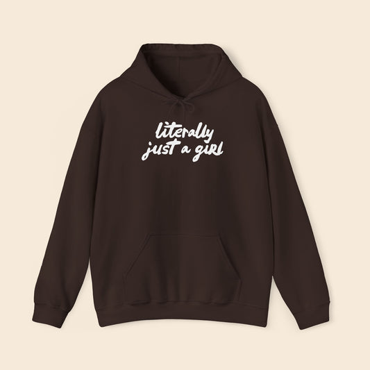 Literally Just a Girl - Unisex Hoodie