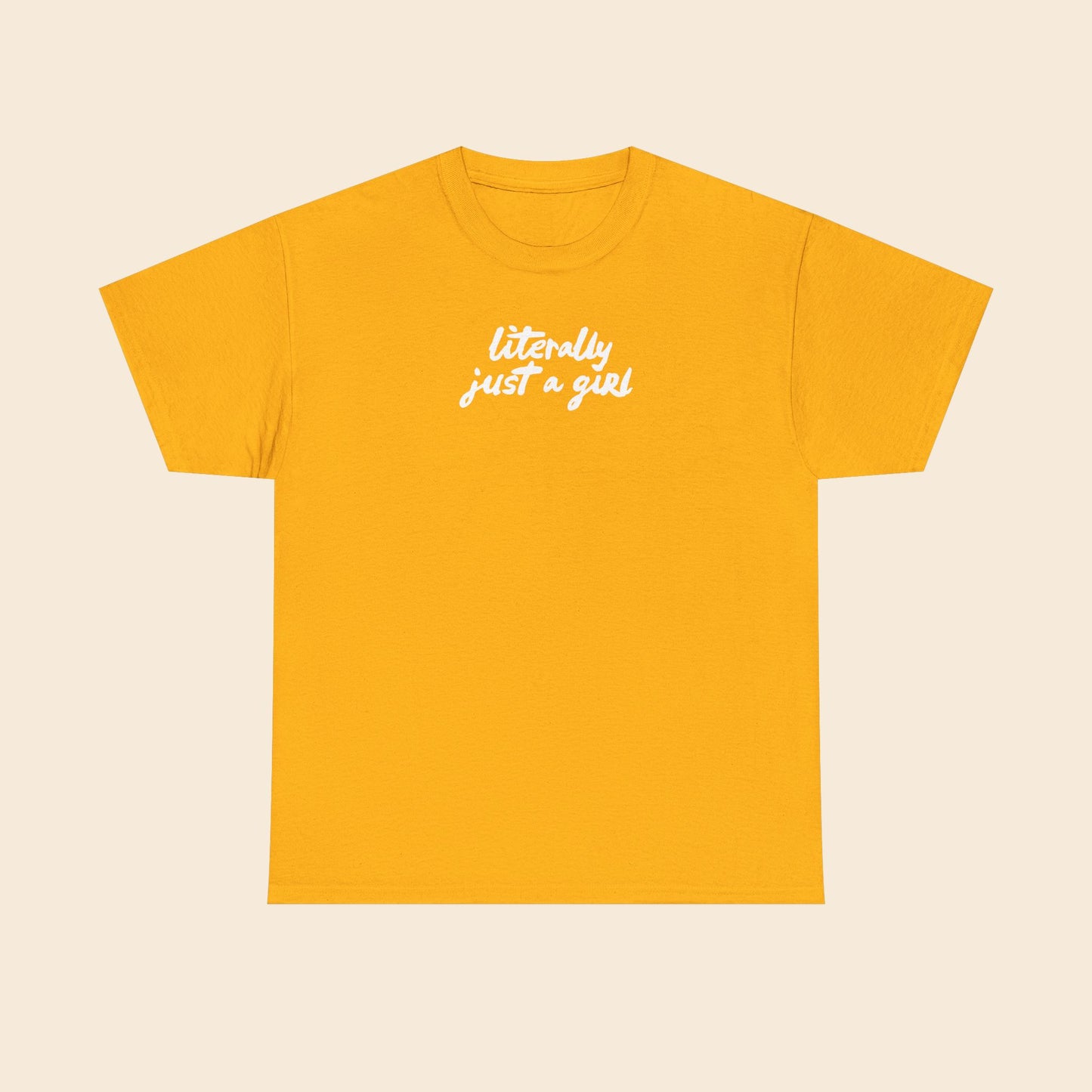 Literally Just a Girl | Unisex T-Shirt