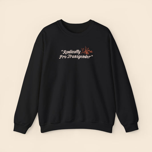 Radically Pro Transgender Black | Unisex Crewneck Sweatshirt
