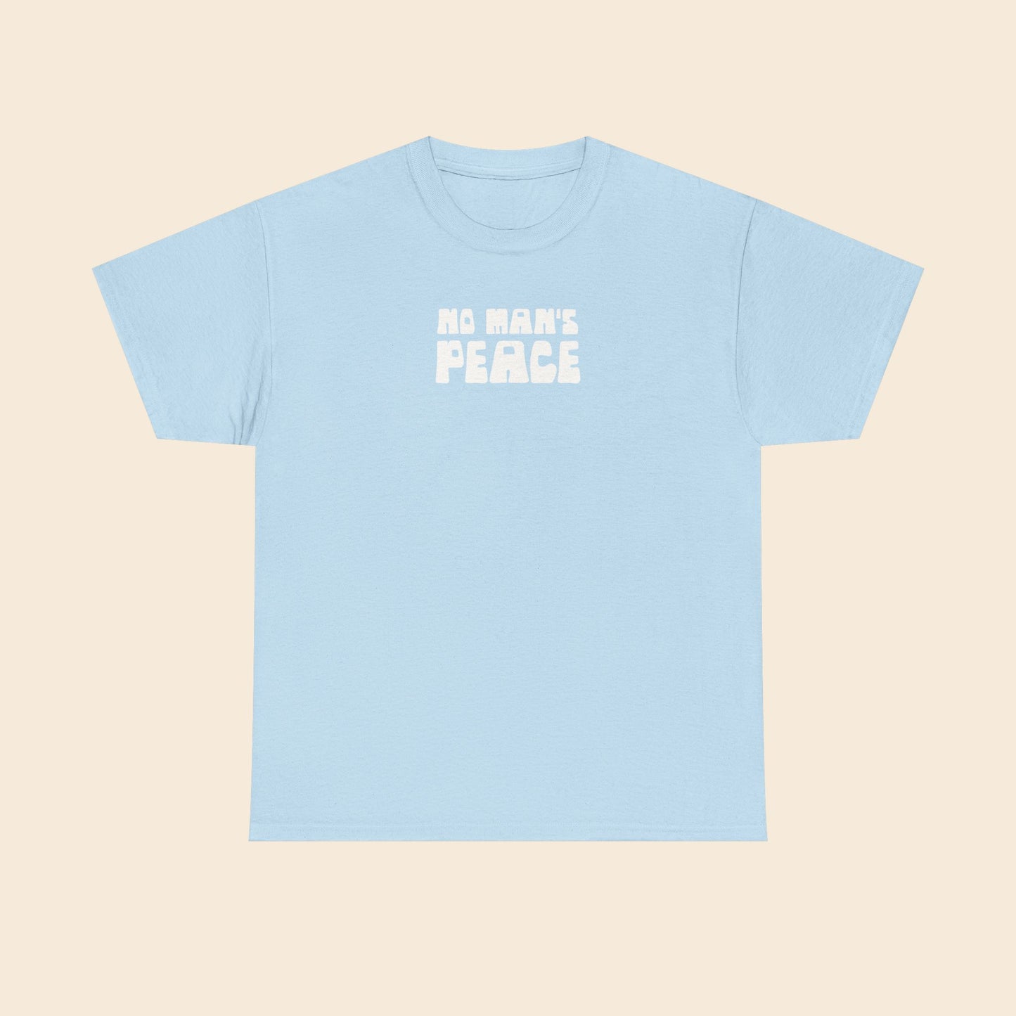 No Man's Peace |  Unisex T-Shirt