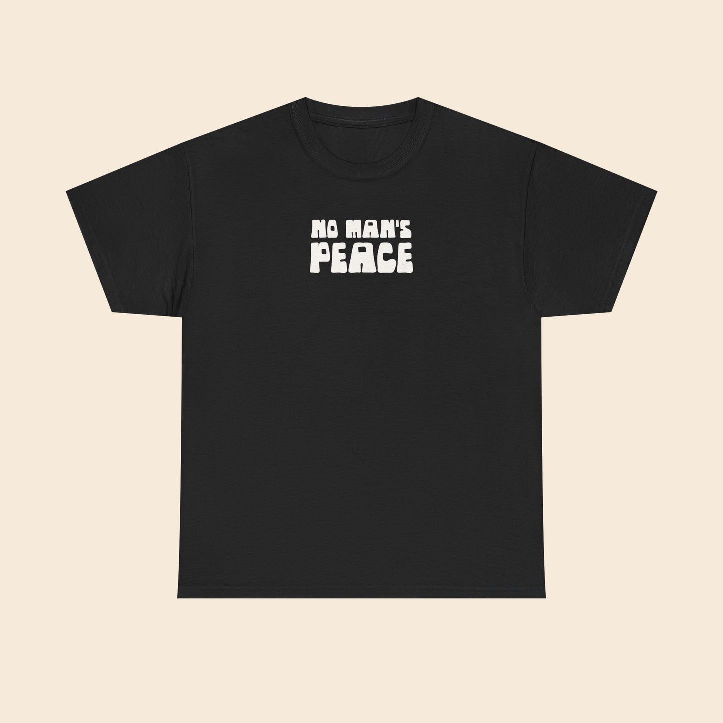 No Man's Peace |  Unisex T-Shirt