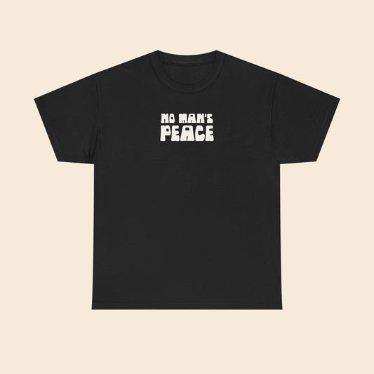 No Man's Peace |  Unisex T-Shirt