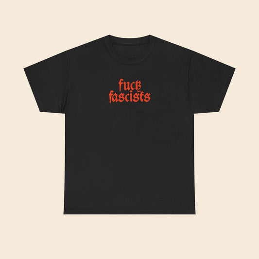Fuck Fascists |  Unisex T-Shirt