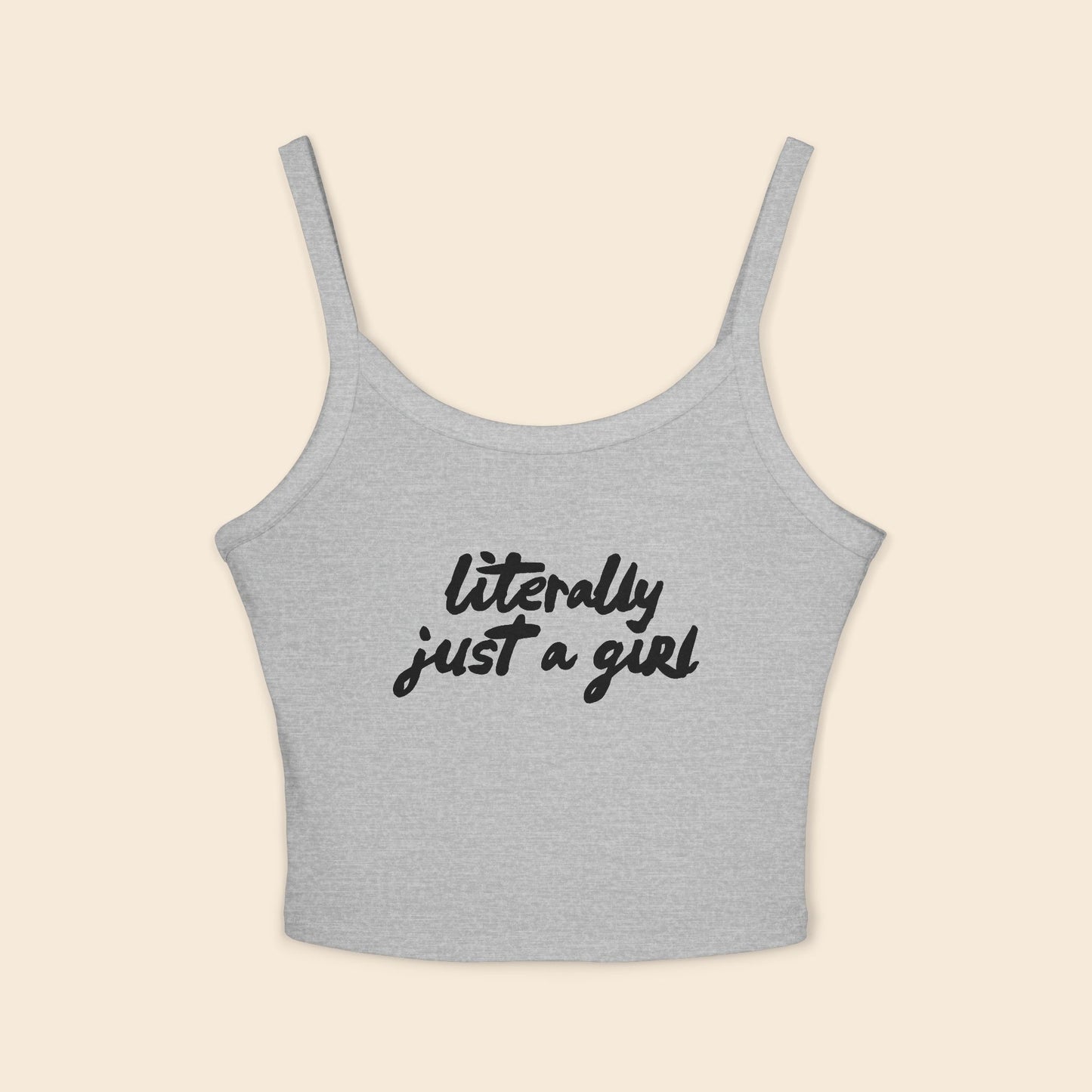 Literally Just a Girl | Women's Spaghetti Strap Tank Top