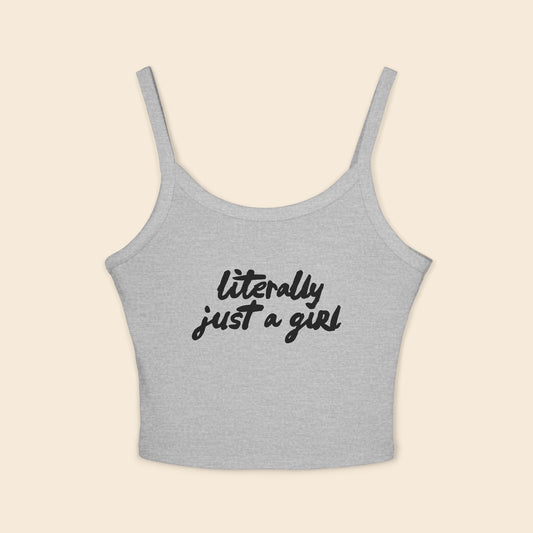 Literally Just a Girl | Women's Spaghetti Strap Tank Top