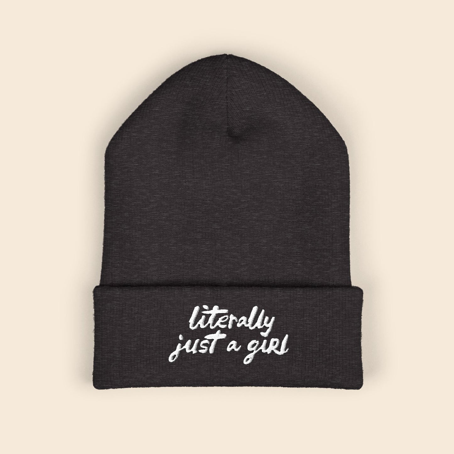 Literally Just a Girl | Embroidered Beanie