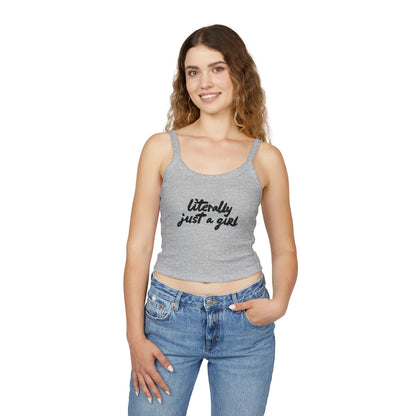 Literally Just a Girl | Women's Spaghetti Strap Tank Top