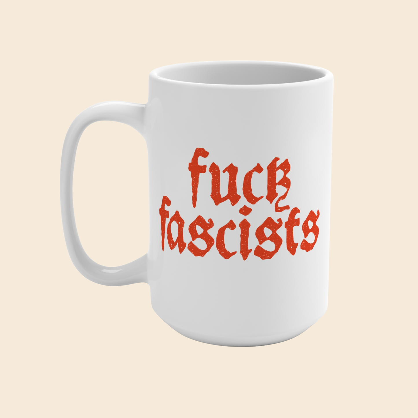 Fuck Fascists | Mug 15oz
