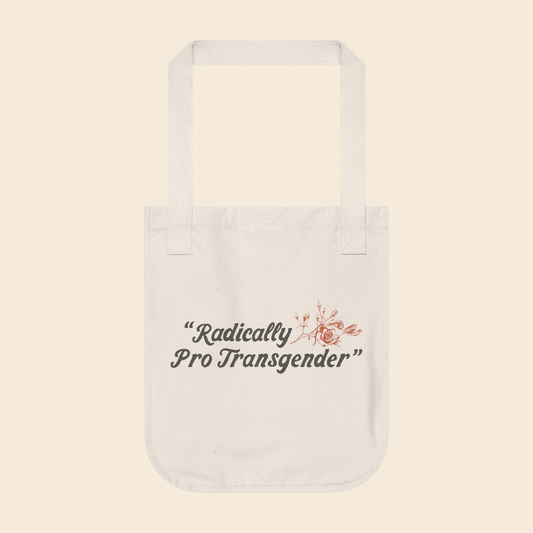 Radically Pro Transgender | Organic Tote Bag