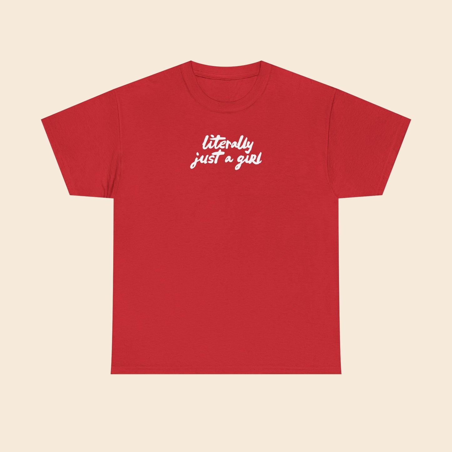 Literally Just a Girl | Unisex T-Shirt