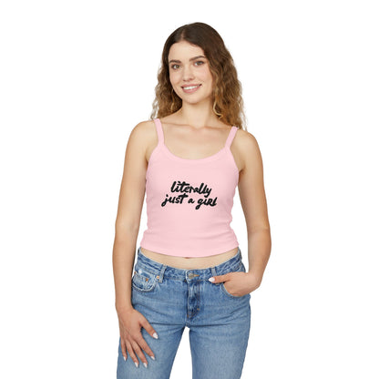 Literally Just a Girl | Women's Spaghetti Strap Tank Top
