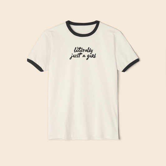 Literally Just a Girl | Unisex Ringer T-Shirt