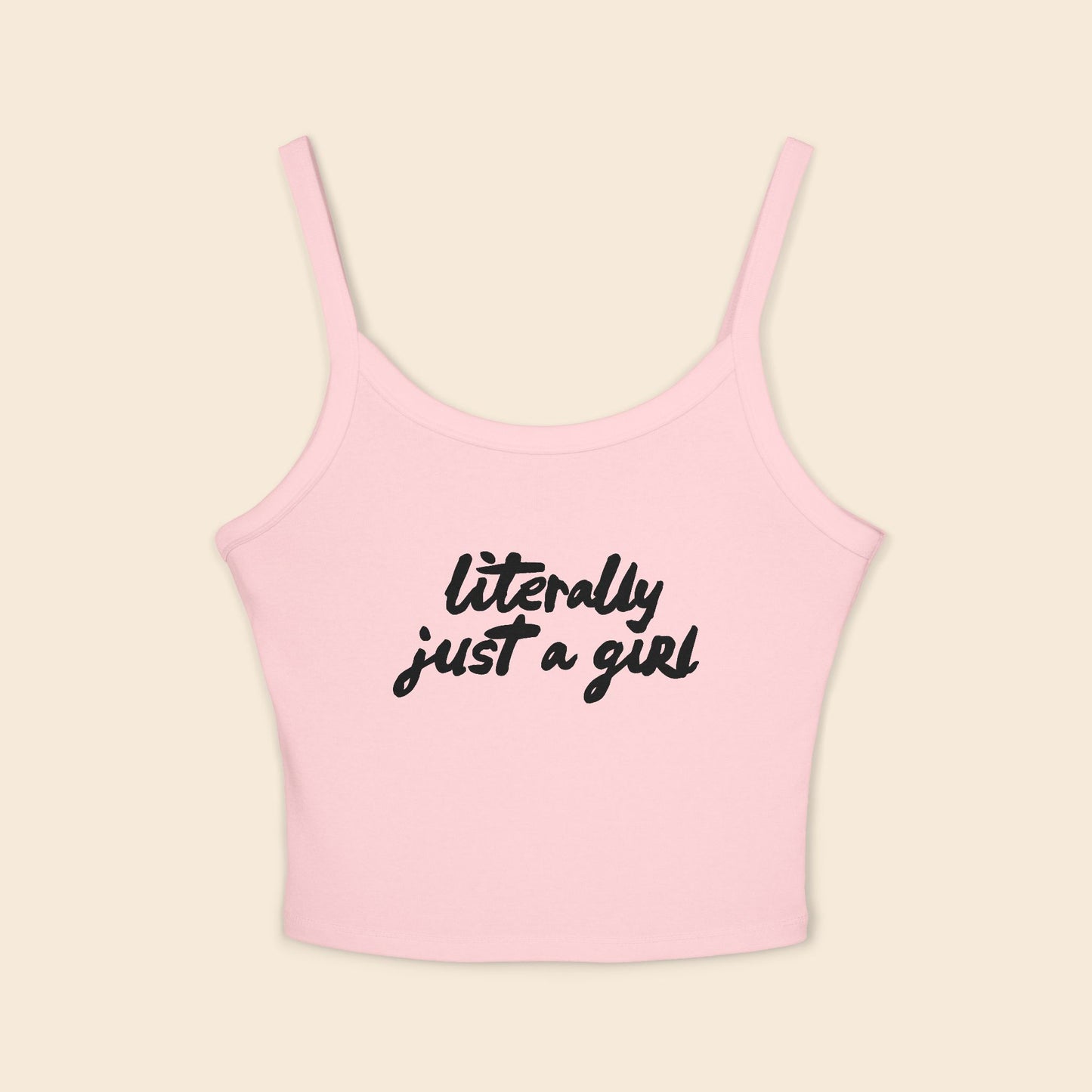 Literally Just a Girl | Women's Spaghetti Strap Tank Top