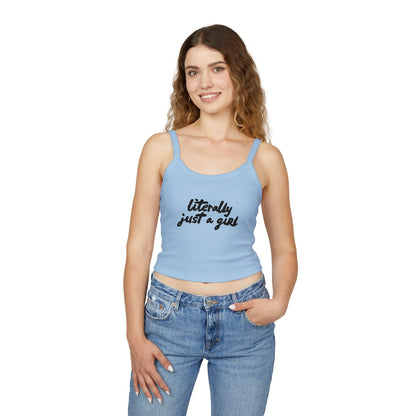 Literally Just a Girl | Women's Spaghetti Strap Tank Top